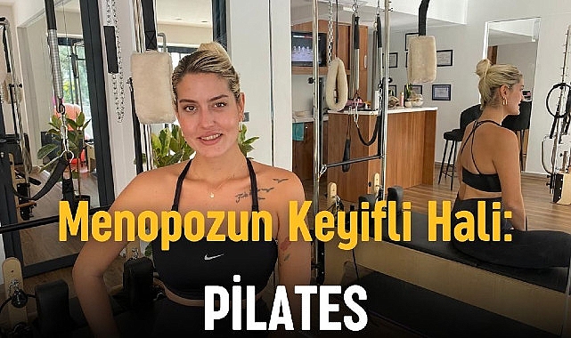 Menopoz Periyodunda Pilates: Bayanların Sağlıklı Hayatı İçin Bir Adım