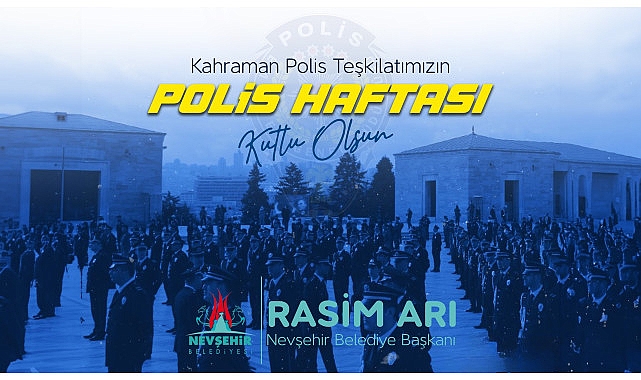 Nevşehir Belediye Başkanı Rasim Arı, 179 yıldır Türk milletinin gurur kaynağı olan Türk Polis Teşkilatı’nın kuruluş yıl dönümünü kutladı