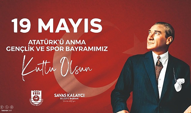 Karaman Belediye Başkanı Savaş Kalaycı, 19 Mayıs Atatürk’ü Anma, Gençlik ve Spor Bayramı münasebetiyle bir kutlama bildirisi yayınladı